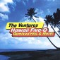 Ventures - Hawaii Five-O - Remixed Hits & More !