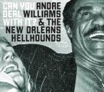Andre Williams & The New Orleans Hellhounds - Can You Deal With It ?