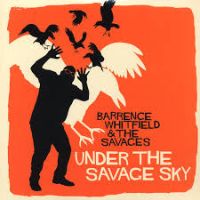 Barrence Whitfield & The Savages - Under The Savage Sky