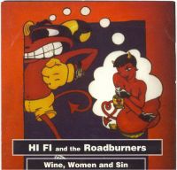 Hifi And The Roadburners - Wine, Women And Sin