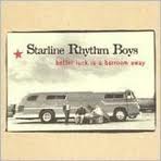 Starline Rhythm Boys - Better Luck Is A Barroom Away