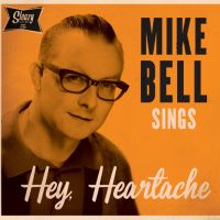 Mike Bell - Mike Bell Sings Hey, Heartache EP