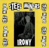 Steel Miners - Irony