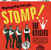 Kaisers - Squarehead Stomp