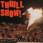 Highway 13 - Thrill Show