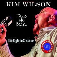 Kim Wilson - Take Me Back - The Bigtone Sessions