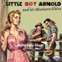 Little Boy Arnold And His Western Okies - Pretty Baby Blues