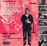 Don Lang And His Frantic Five - Introducing The Hand Jive & Singles Compilation 2CD