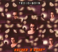 Tedio-Boys - Bad Trip
