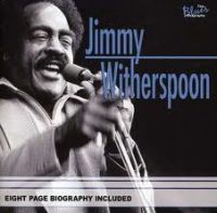 Jimmy Witherspoon - The Blues Biography