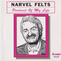 Narvel Felts - Portrait Of My Life