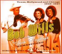 Bob Wills And His Texas Playboys - Texas, Hollywood And Chicago 1940-1947 4CD
