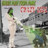 Crazy Legs - Green Men From Mars