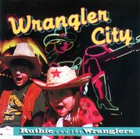 Ruthie And The Wranglers - Wrangler City