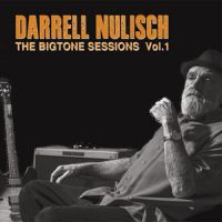 Darrell Nulisch - The Bigtone Sessions Vol. 1
