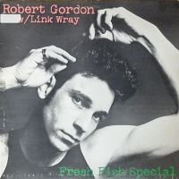 Robert Gordon With Link Wray - Fresh Fish Special