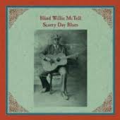 Blind Willie McTell - Scarey Day Blues
