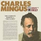 Charles Mingus - The Complete Sessions Of "The Clown"