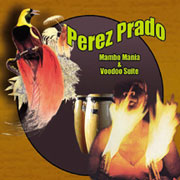 Perez Prado - Mambo Mania & Voodoo Suite