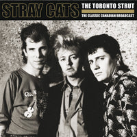 Stray Cats - The Toronto Strut - The Classic Canadian Broadcast 2LP