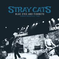 Stray Cats - Blue Eyes & Fishnets - Canada Broadcast 1983 2LP