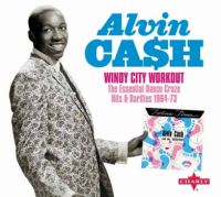 Alvin Cash - Windy City Workout - The Essential Dance Craze Hits 2CD