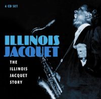 Illinois Jacquet - The Illinois Jacquet Story 4CD