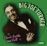 Big Joe Turner - Shout, Rattle And Roll 4CD