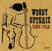 Woody Guthrie - Some Folk 4CD