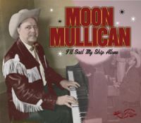 Moon Mullican - I'll Sail My Ship Alone 2CD