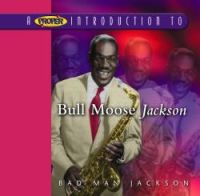 Bullmoose Jackson - Bad Man Jackson