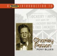 Charley Patton - Pony Blues