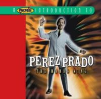 Perez Prado - The Mambo King
