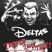 Deltas - Tuffer than Tuff ! / Live And Rockin'