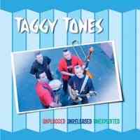 Taggy Tones - Unplugged Unreleased Unexploited