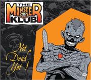 Monster Klub - Not Dead Yet !