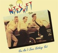 Niteshift Trio - You Ain't Seen Nothing Yet