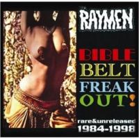 Raymen - Biblebelt Freakout ! - rare and unreleased 1984-1998