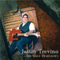 Justin Trevino - Too Many Heartaches