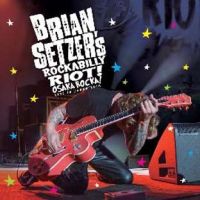 Brian Setzer's Rockabilly Riot! - Osaka Rocka ! Live in Japan 2016 CD + Blu-Ray