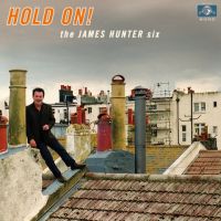 James Hunter Six - Hold On !