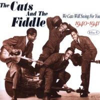 Cats And The Fiddle - We Cats Will Swing For You 1940-41 Vol. 2