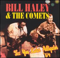 Bill Haley & The Comets - See You Later Alligator '64