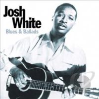 Josh White - Blues & Ballads