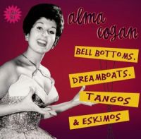 Alma Cogan - Bellbottoms, Dreamboats, Tangos & Eskimos