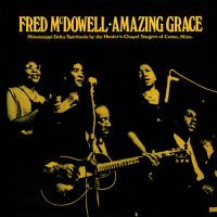 Fred McDowell - Amazing Grace