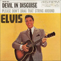 Elvis Presley - (You're the) Devil In Disguise / Please Don't Drag That Stri