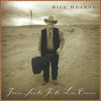 Bill Hearne - From Santa Fe To Las Cruces