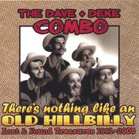 Dave And Deke Combo - There's Nothing Like An Old Hillbilly