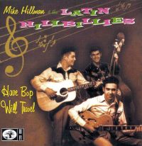 Mike Hillman & The Latin Hillbillies - Have Bop Will Travel